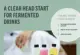 A clear head start for fermented drinks